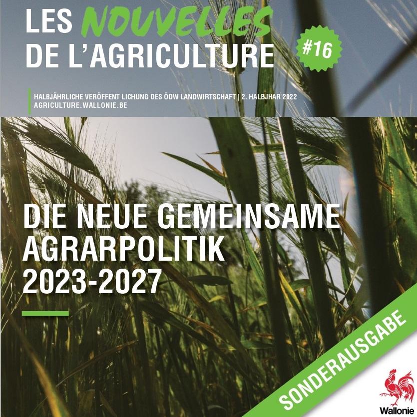 Les Nouvelles de l\'Agriculture ? 16 (2e semestre 2022). Die neue gemeinsame Agrarpolitik 2023-2027